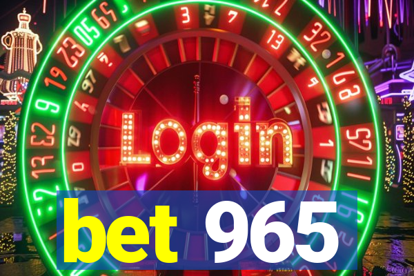 bet 965